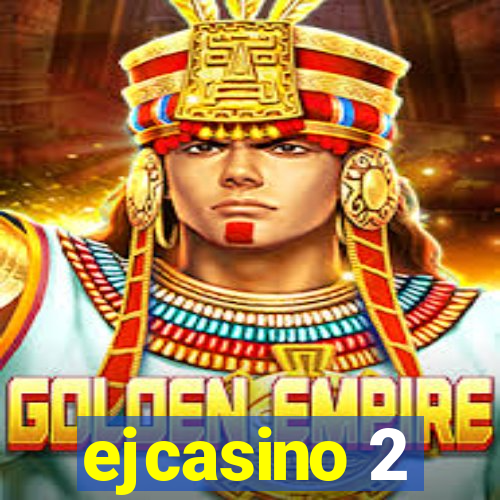 ejcasino 2